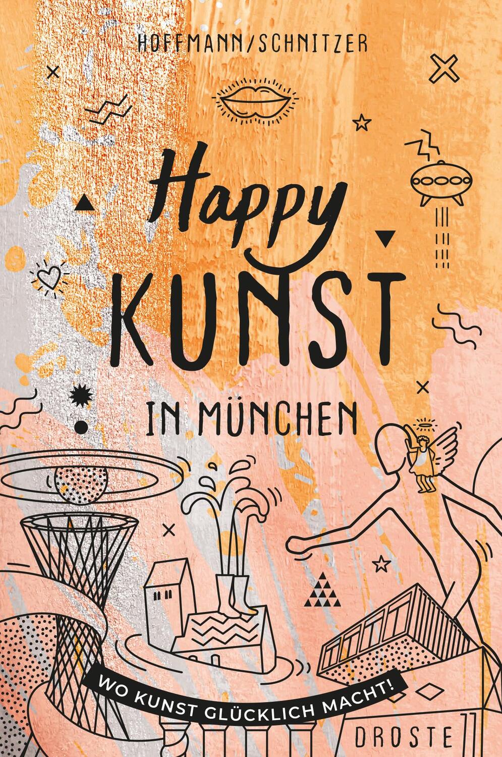 Cover: 9783770021741 | Happy Kunst in München | Wo Kunst glücklich macht! | Schnitzer (u. a.)