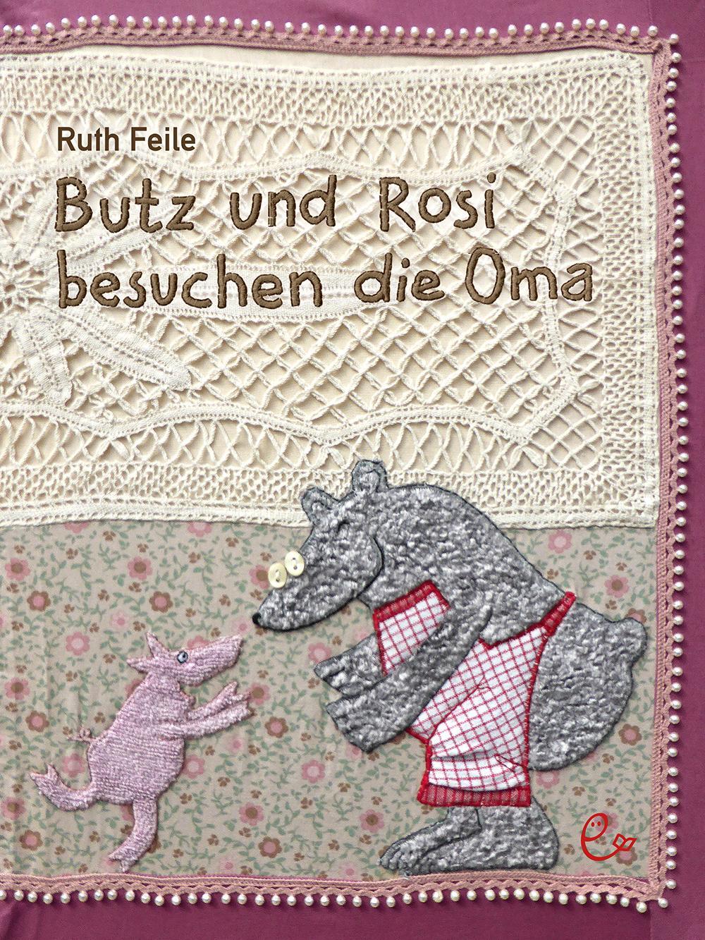 Cover: 9783946100744 | Butz und Rosi besuchen die Oma | Ruth Feile | Buch | Deutsch | 2019