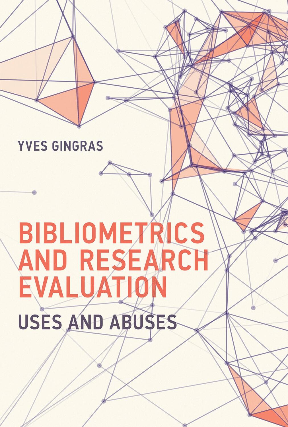 Cover: 9780262035125 | Bibliometrics and Research Evaluation | Uses and Abuses | Yves Gingras