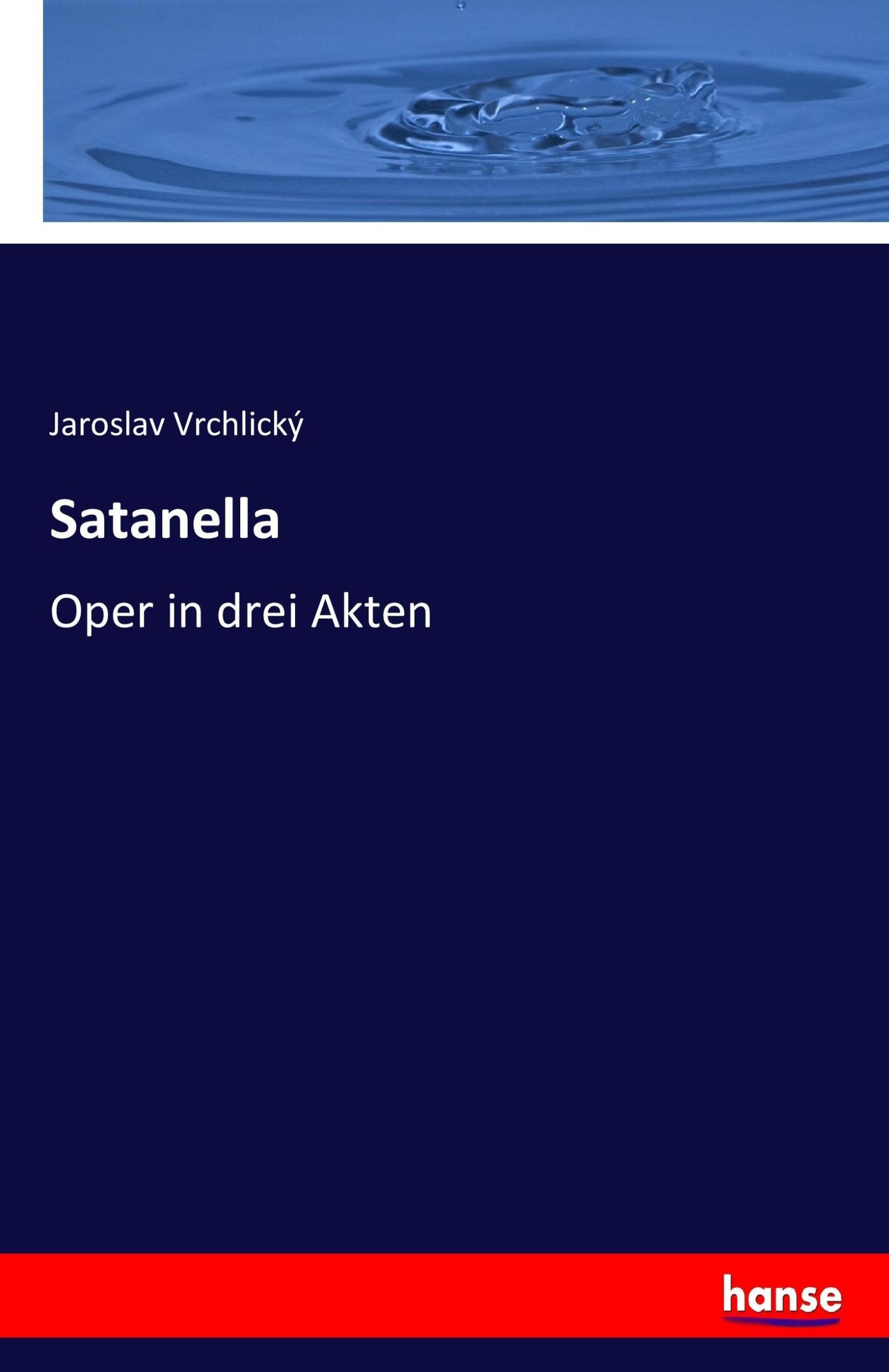 Cover: 9783743699847 | Satanella | Oper in drei Akten | Jaroslav Vrchlický | Taschenbuch