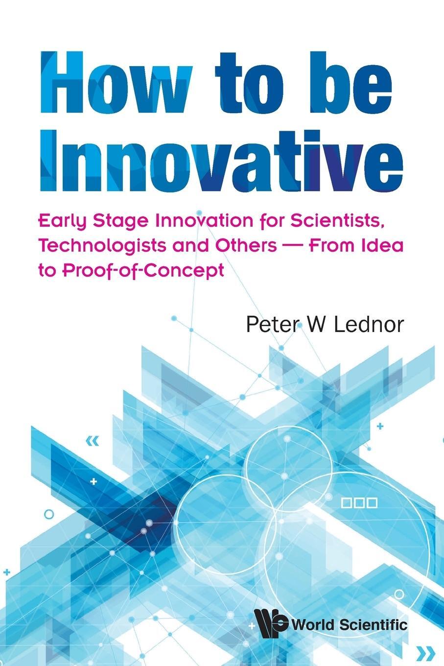 Cover: 9789813222038 | HOW TO BE INNOVATIVE | Peter W Lednor | Taschenbuch | Paperback | 2019