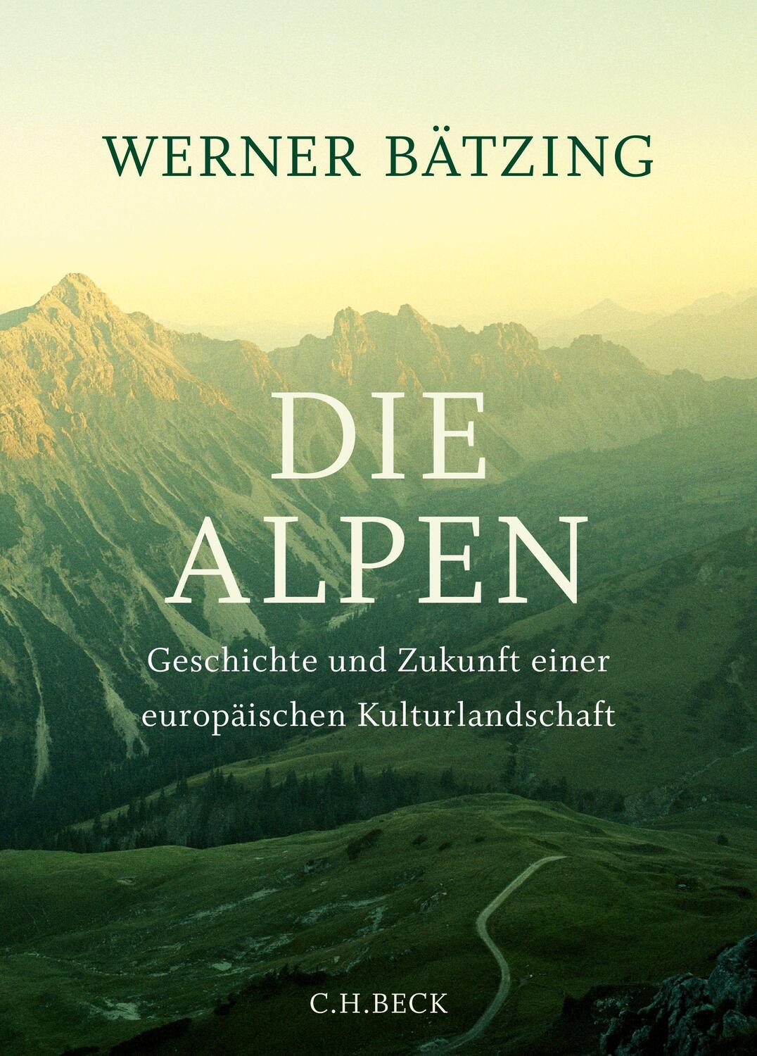 Cover: 9783406673399 | Die Alpen | Geschichte und Zukunft einer europäischen Kulturlandschaft
