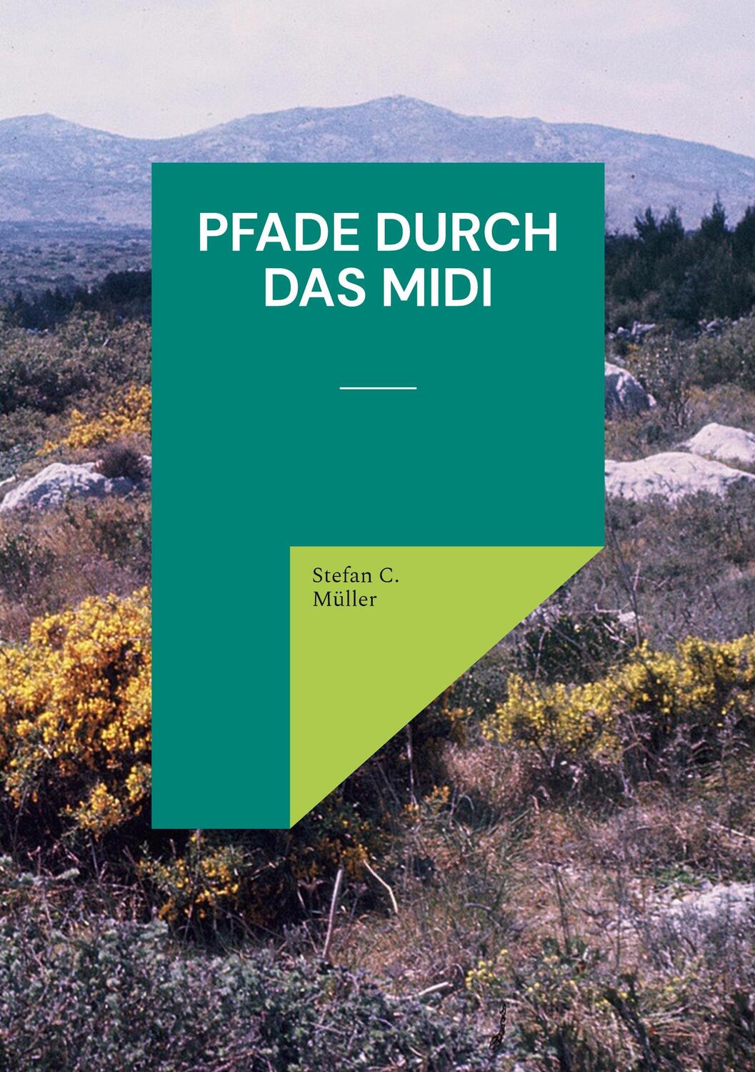 Cover: 9783740727628 | Pfade durch das Midi | Stefan C. Müller | Taschenbuch | Paperback