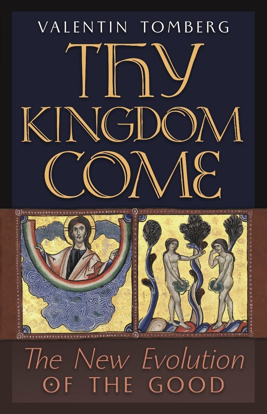Cover: 9781621388371 | Thy Kingdom Come | The New Evolution of the Good | Valentin Tomberg