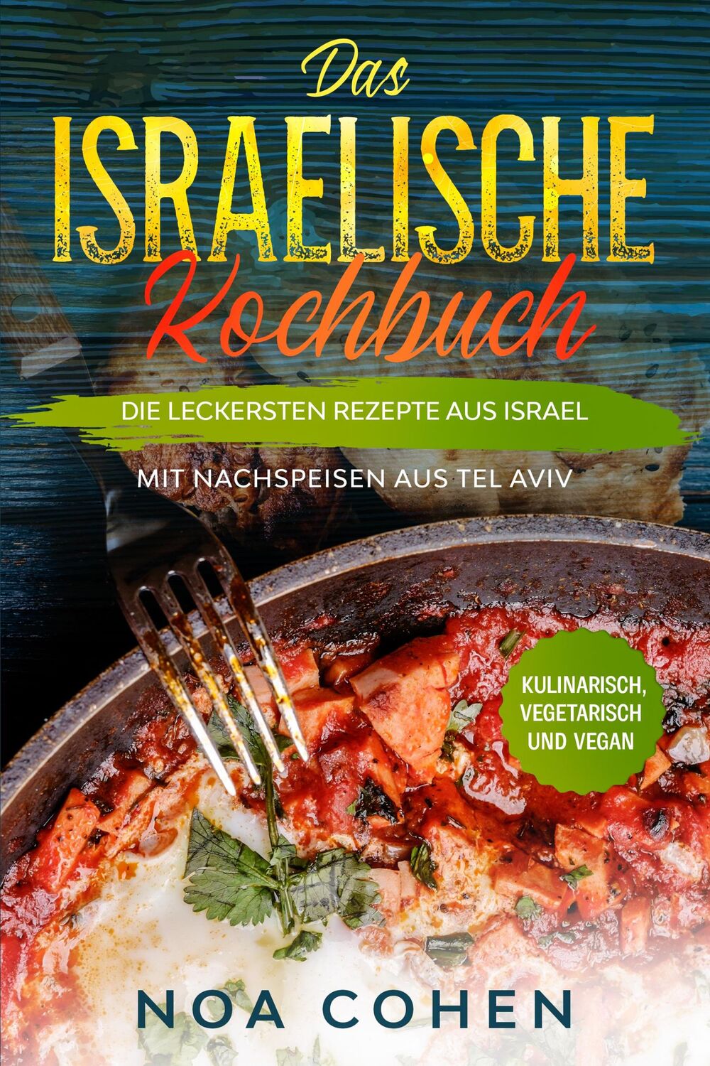 Cover: 9783989101289 | Das israelische Kochbuch: Die leckersten Rezepte aus Israel - Mit...