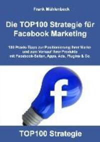 Cover: 9783732253562 | Die TOP100 Strategie für Facebook Marketing | Frank Mühlenbeck | Buch