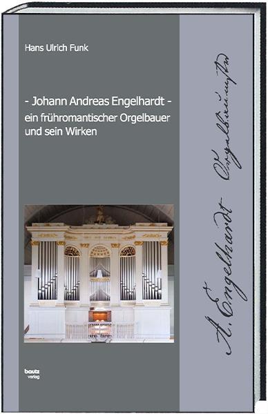 Cover: 9783959480017 | Johann Andreas Engelhardt ein frühromantischer Orgelbauer und sein...