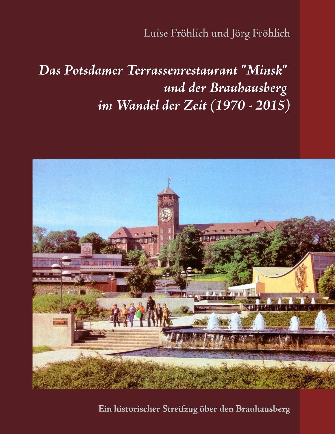 Cover: 9783738644784 | Das Potsdamer Terrassenrestaurant "Minsk" und der Brauhausberg im...