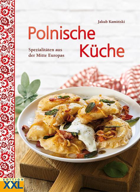 Cover: 9783897368170 | Polnische Küche | Spezialitäten aus der Mitte Europas | Jakub Kaminski