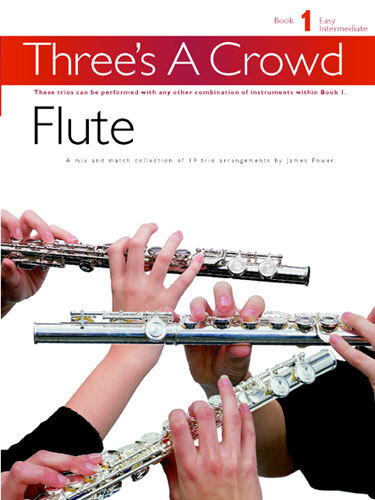 Cover: 9780711993709 | Three's A Crowd: Book 1 Flute | Three's a Crowd | Power Music Company