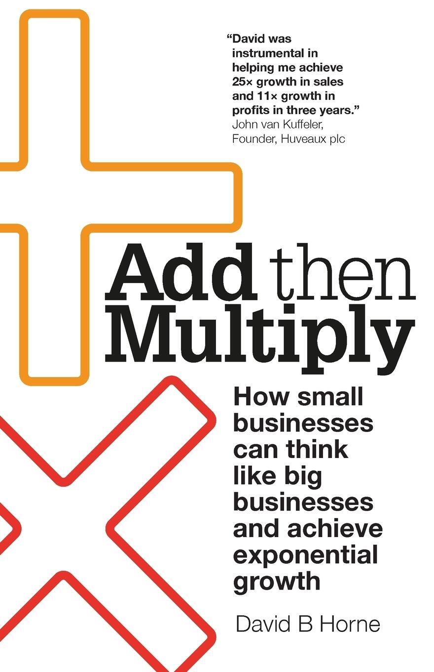 Cover: 9781781333686 | Add Then Multiply | David B. Horne | Taschenbuch | Paperback | 2019