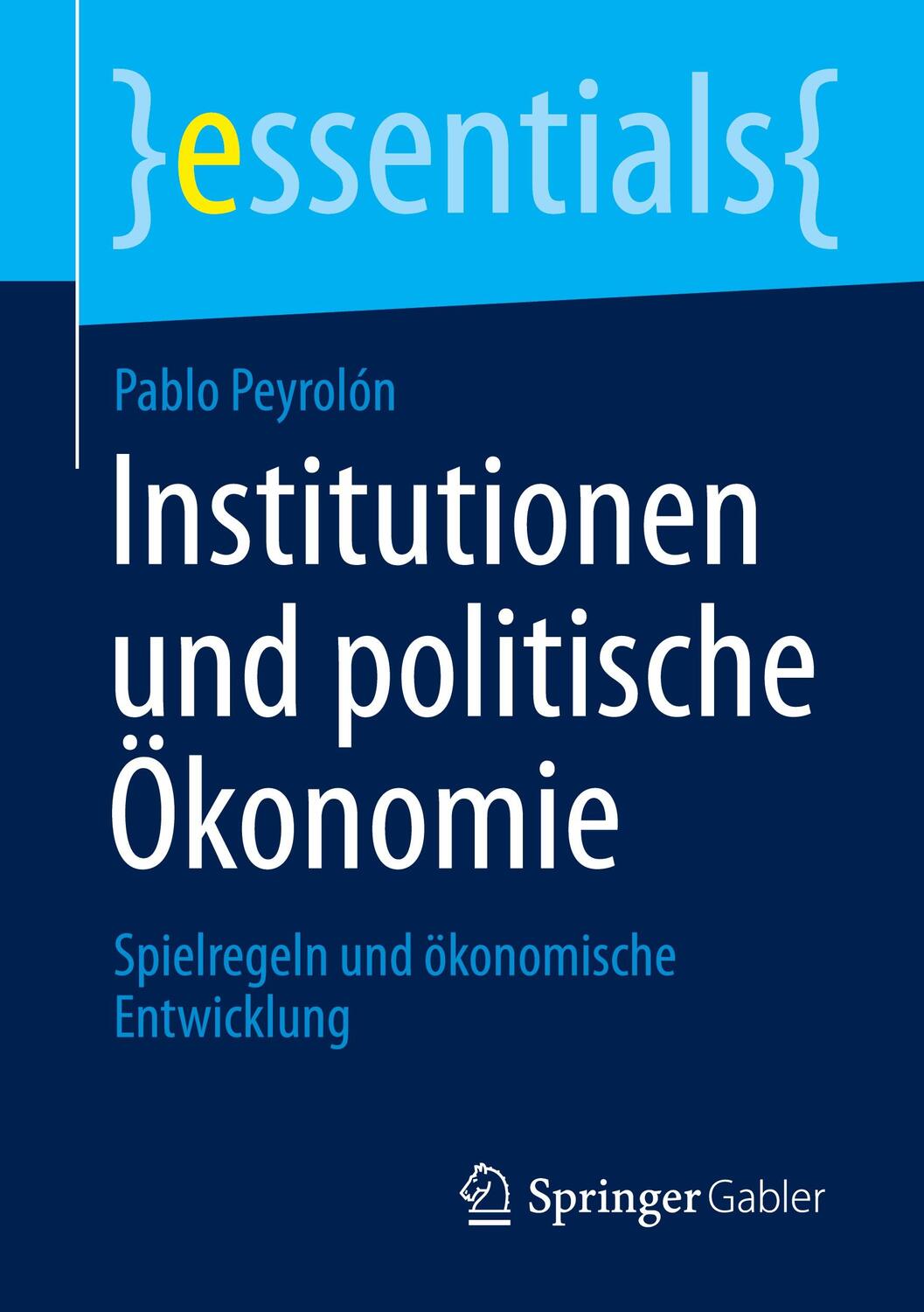 Cover: 9783658317836 | Institutionen und politische Ökonomie | Pablo Peyrolón | Taschenbuch