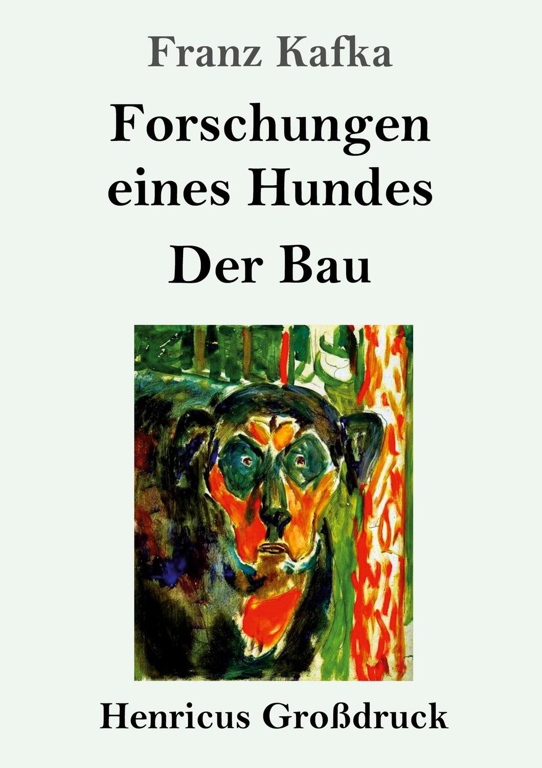 Cover: 9783847851615 | Forschungen eines Hundes / Der Bau (Großdruck) | Franz Kafka | Buch