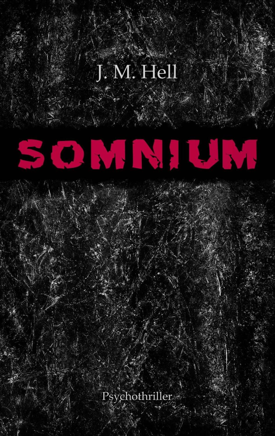 Cover: 9783743190092 | Somnium | Psychothriller | J. M. Hell | Taschenbuch | Books on Demand