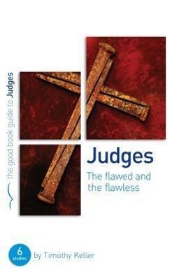 Cover: 9781908762887 | Judges: The flawed and the flawless | Dr Timothy Keller | Taschenbuch