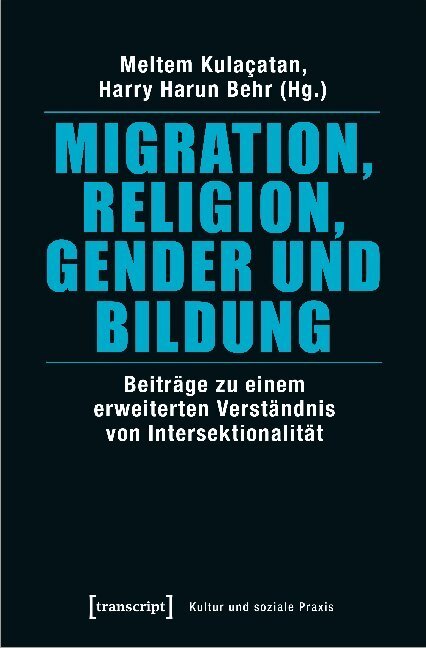 Cover: 9783837644517 | Migration, Religion, Gender und Bildung | Meltem Kulaçatan (u. a.)