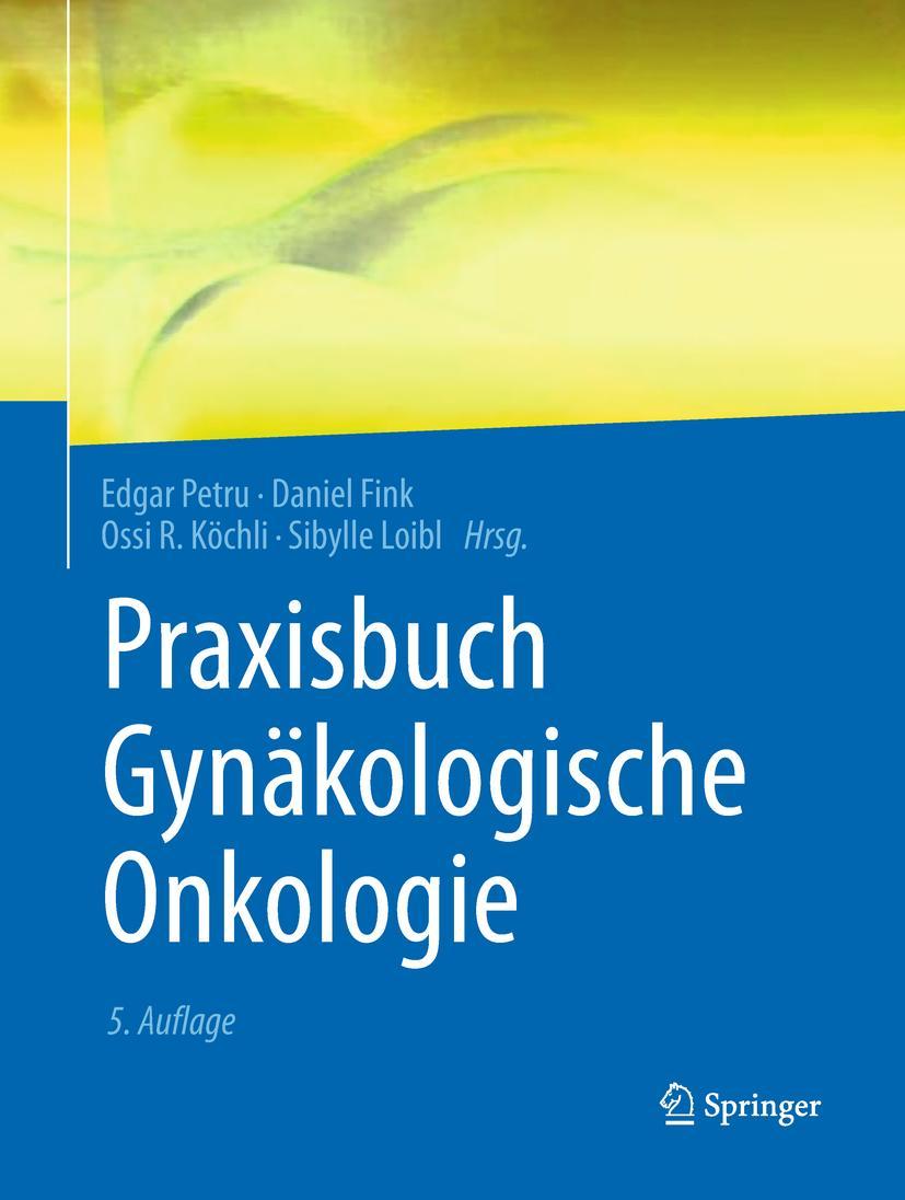 Cover: 9783662574294 | Praxisbuch Gynäkologische Onkologie | Edgar Petru (u. a.) | Buch | XXI