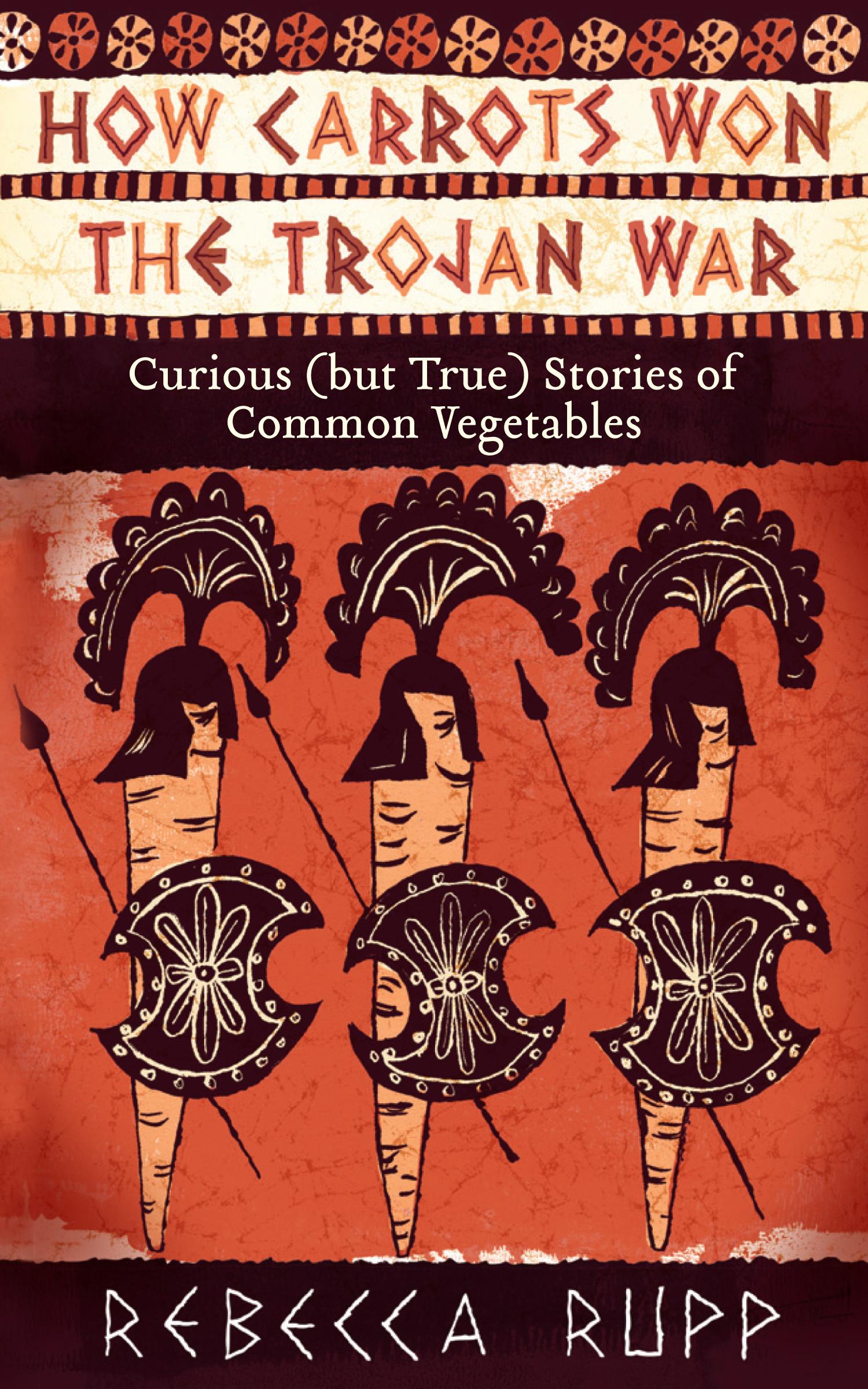 Cover: 9781603429689 | How Carrots Won the Trojan War | Rebecca Rupp | Taschenbuch | Englisch