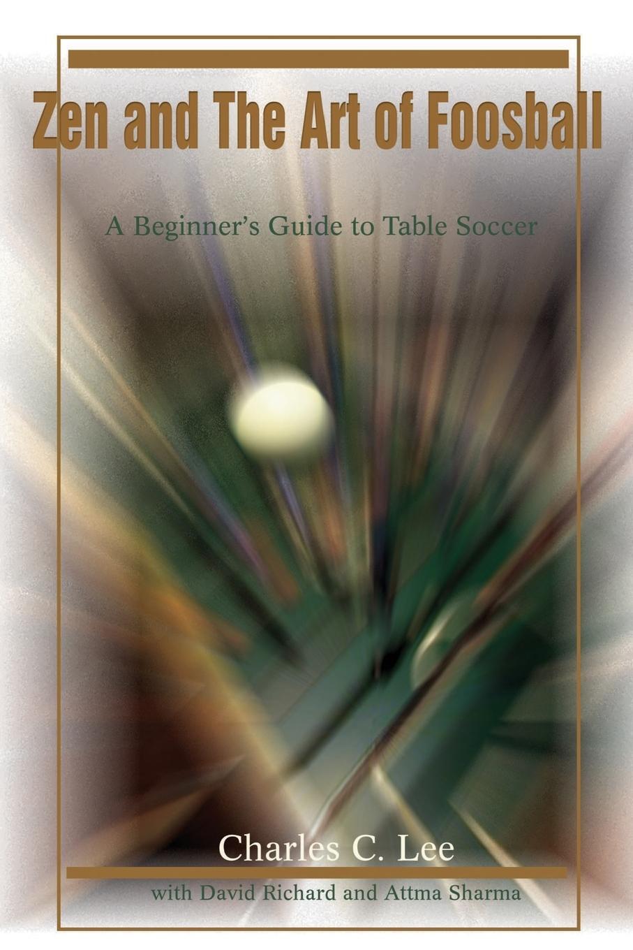 Cover: 9780595217052 | Zen and The Art of Foosball | A Beginner's Guide to Table Soccer | Lee