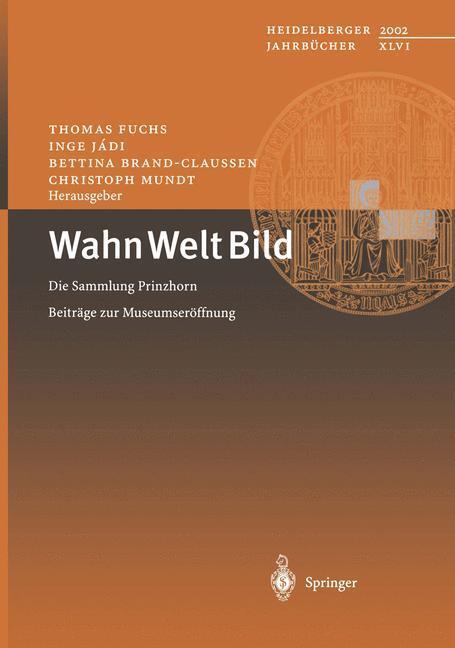 Cover: 9783540441939 | Wahn Welt Bild | Die Sammlung Prinzhorn Beiträge zur Museumseröffnung