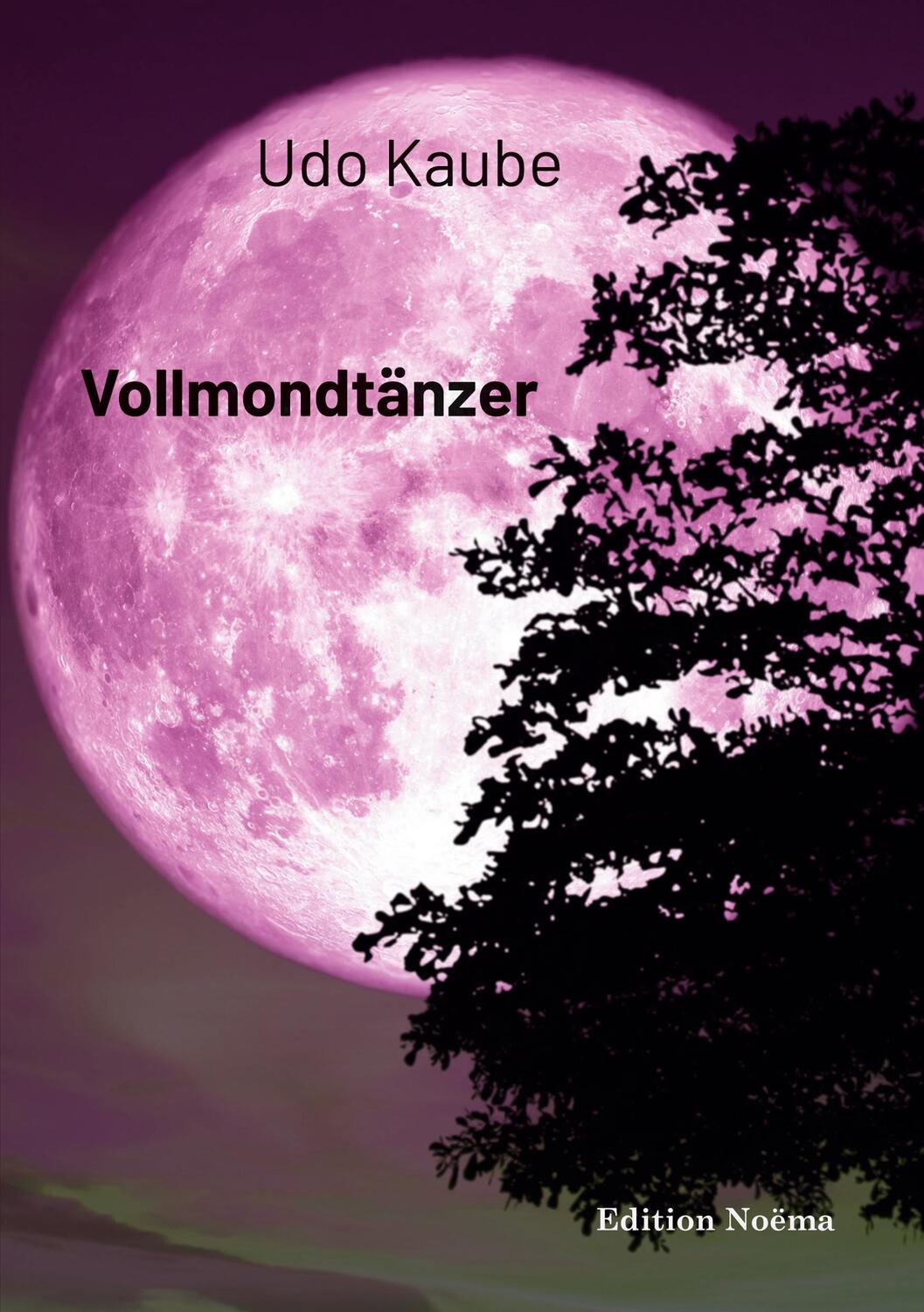 Cover: 9783838219363 | Vollmondtänzer | Udo Kaube | Taschenbuch | Edition Noema | 94 S.