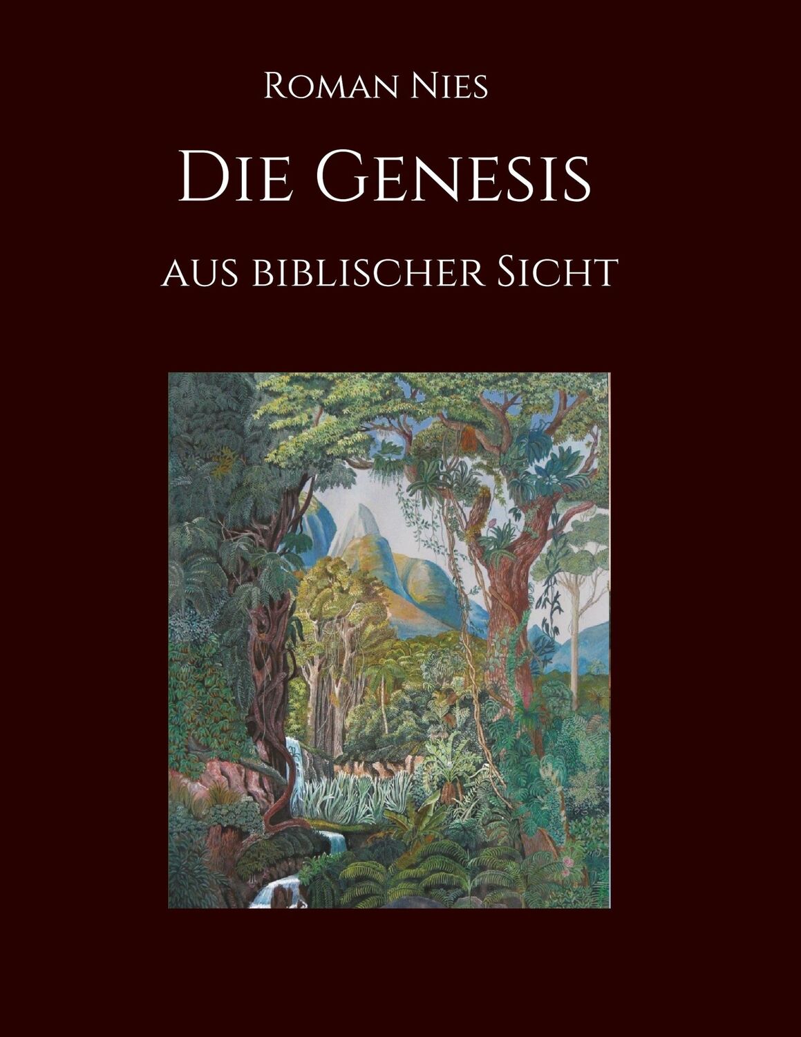 Cover: 9783347070646 | Die Genesis aus biblischer Sicht | Roman Nies | Taschenbuch | 372 S.