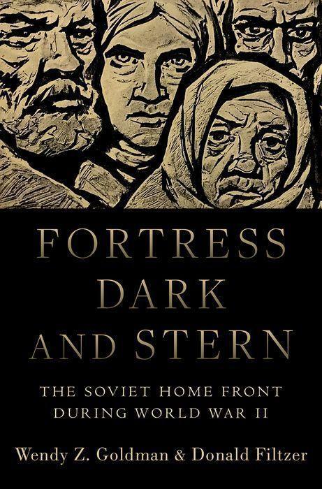Cover: 9780190618414 | Fortress Dark and Stern | The Soviet Home Front During World War II