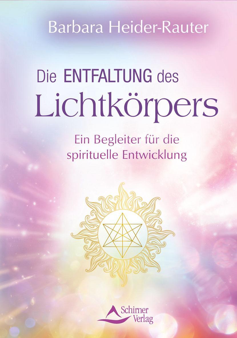 Cover: 9783843414845 | Die Entfaltung des Lichtkörpers | Barbara Heider-Rauter | Taschenbuch