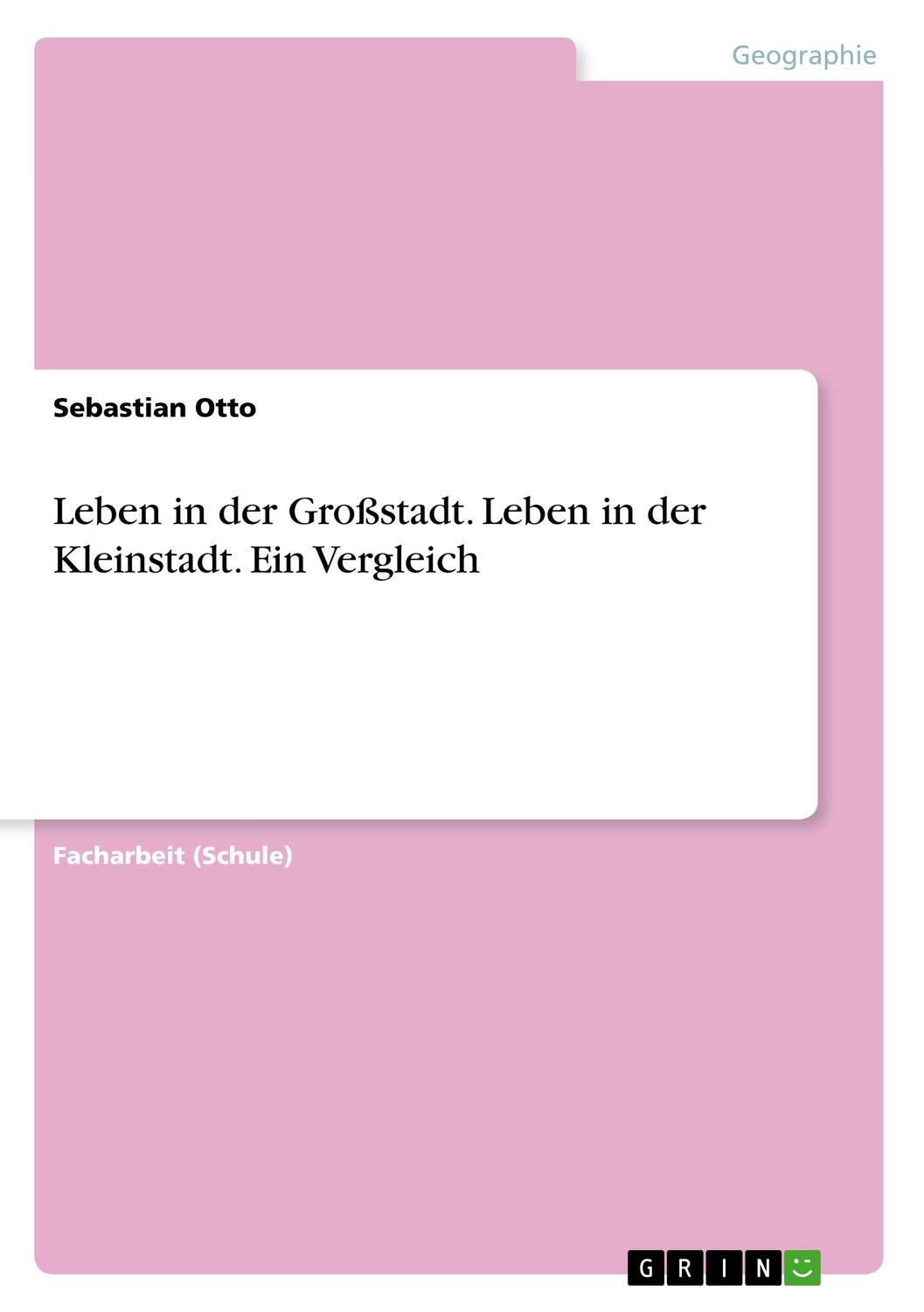 Cover: 9783668680258 | Leben in der Großstadt. Leben in der Kleinstadt. Ein Vergleich | Otto