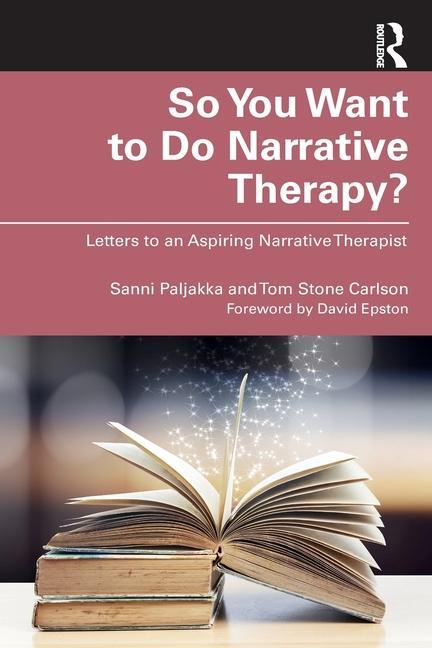 Cover: 9781032755120 | So You Want to Do Narrative Therapy? | Sanni Paljakka (u. a.) | Buch