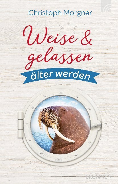 Cover: 9783765507564 | Weise &amp; gelassen älter werden | Christoph Morgner | Buch | 112 S.
