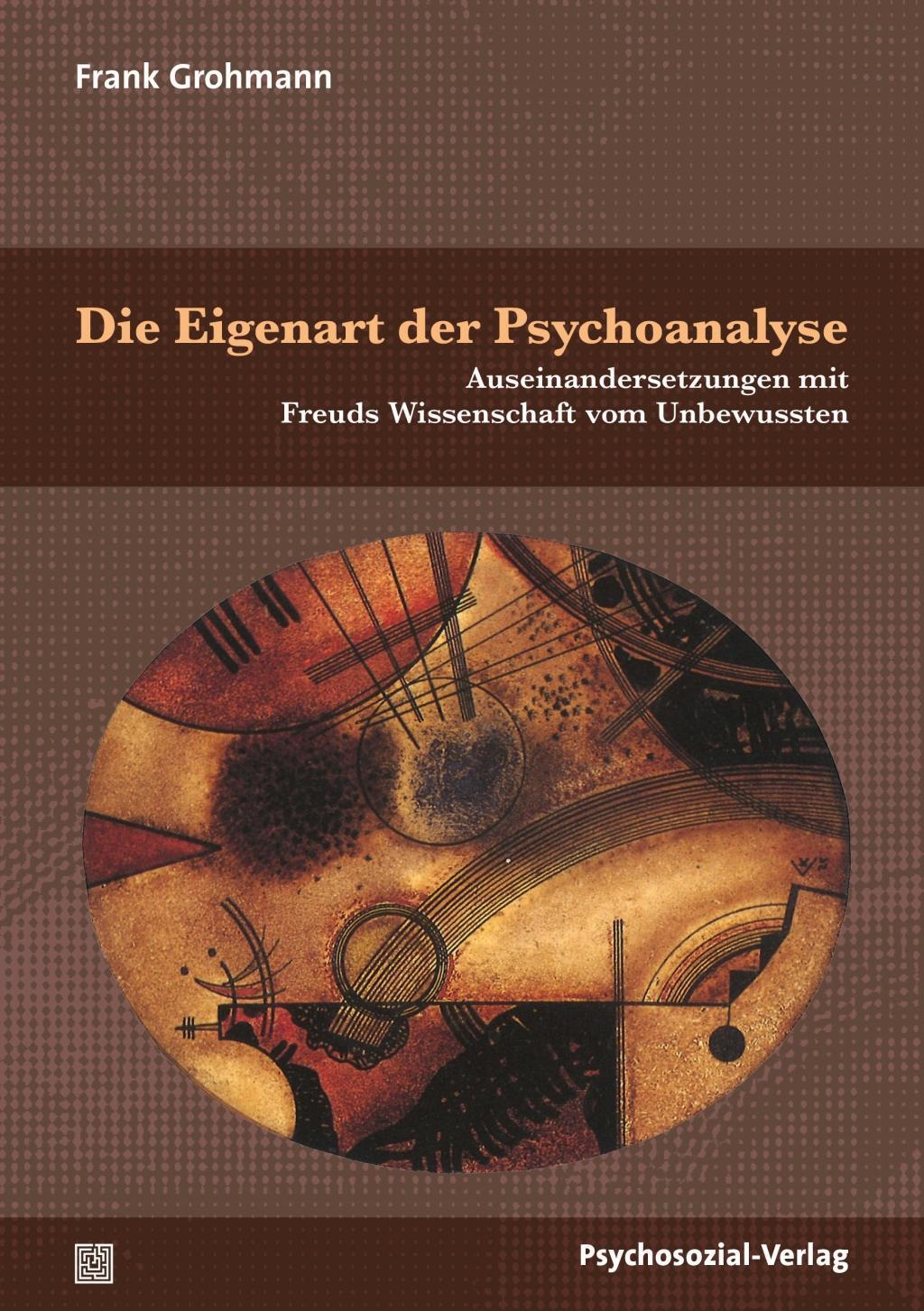 Cover: 9783837930016 | Die Eigenart der Psychoanalyse | Frank Grohmann | Taschenbuch | 328 S.