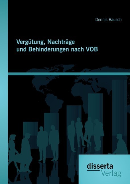 Cover: 9783954254361 | Vergütung, Nachträge und Behinderungen nach VOB | Dennis Bausch | Buch