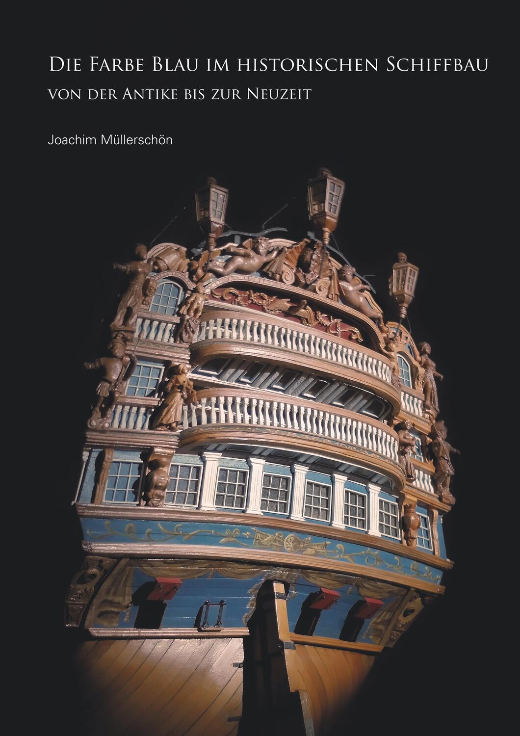 Cover: 9783748100775 | Die Farbe Blau im historischen Schiffbau | Joachim Müllerschön | Buch