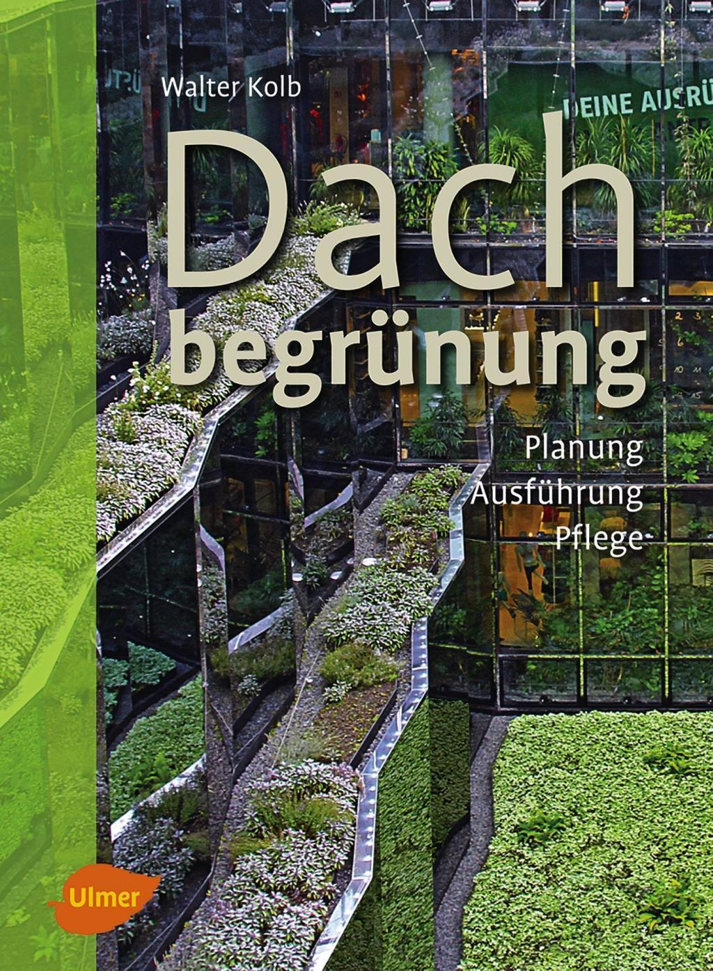 Cover: 9783800112883 | Dachbegrünung | Planung, Ausführung, Pflege | Walter Kolb | Buch