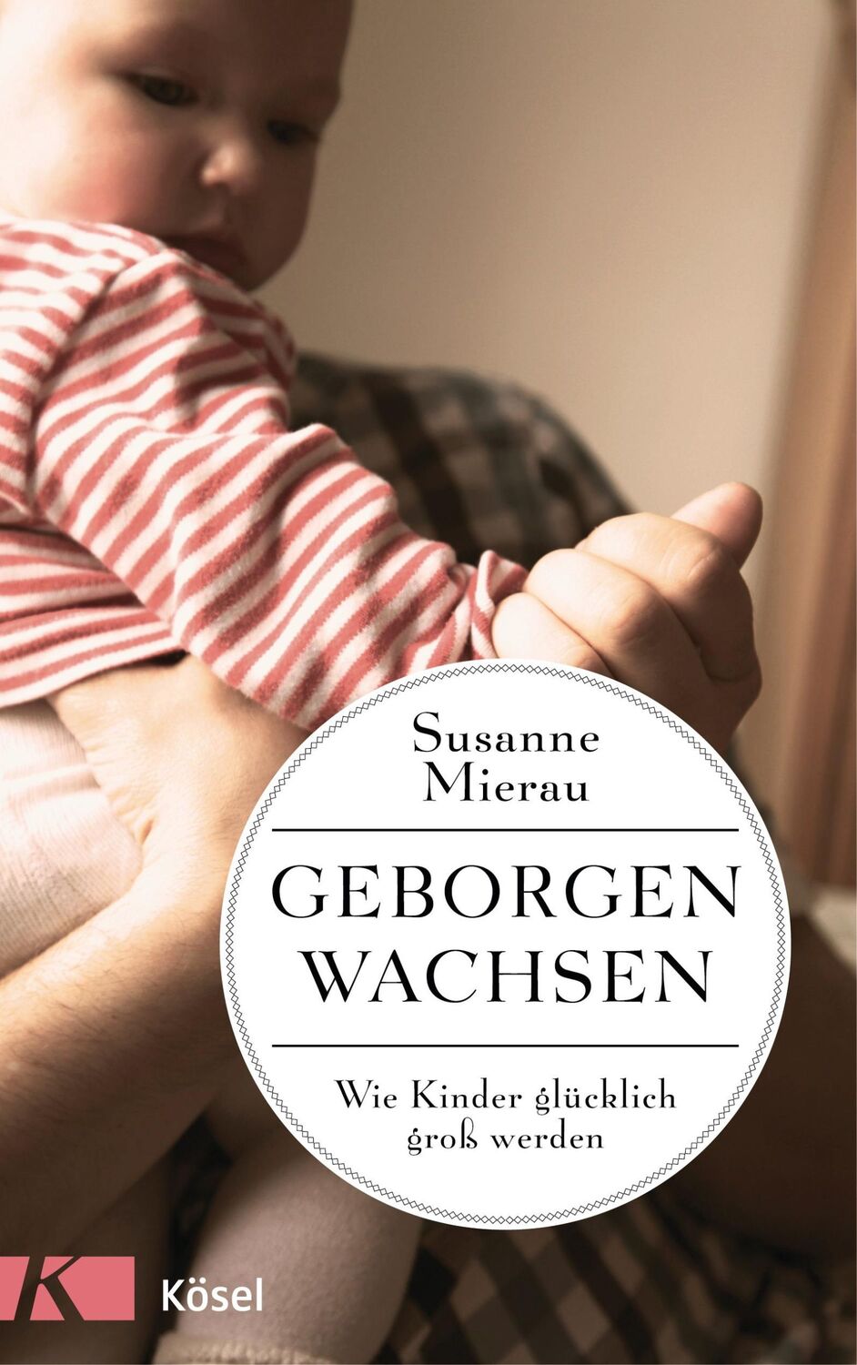 Cover: 9783466310623 | Geborgen wachsen | Susanne Mierau | Taschenbuch | 176 S. | Deutsch