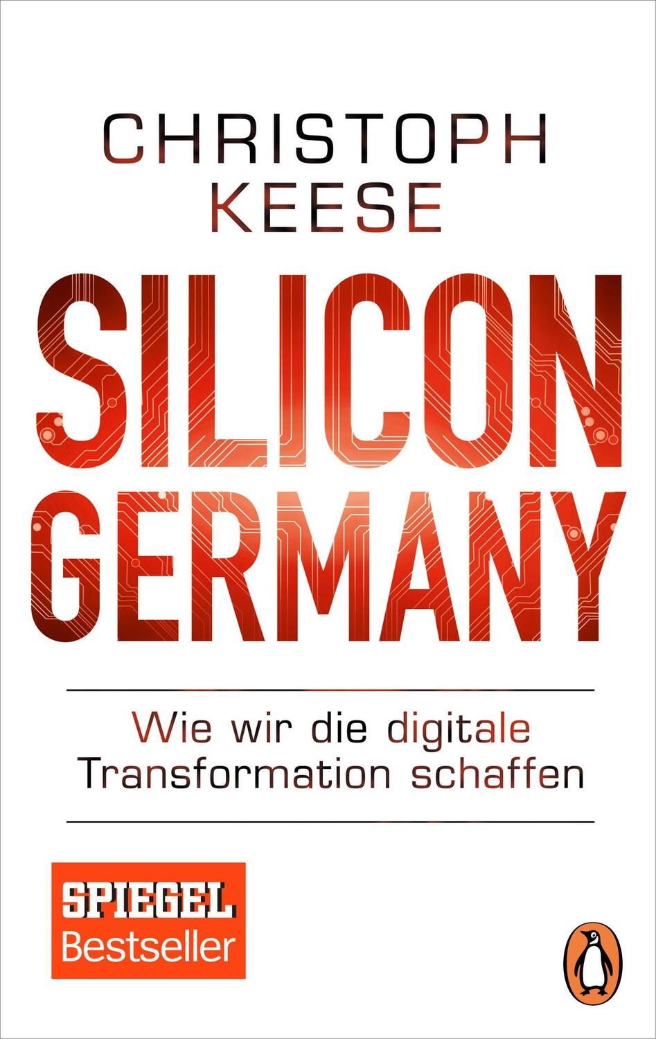Cover: 9783328101925 | Silicon Germany | Wie wir die digitale Transformation schaffen | Keese