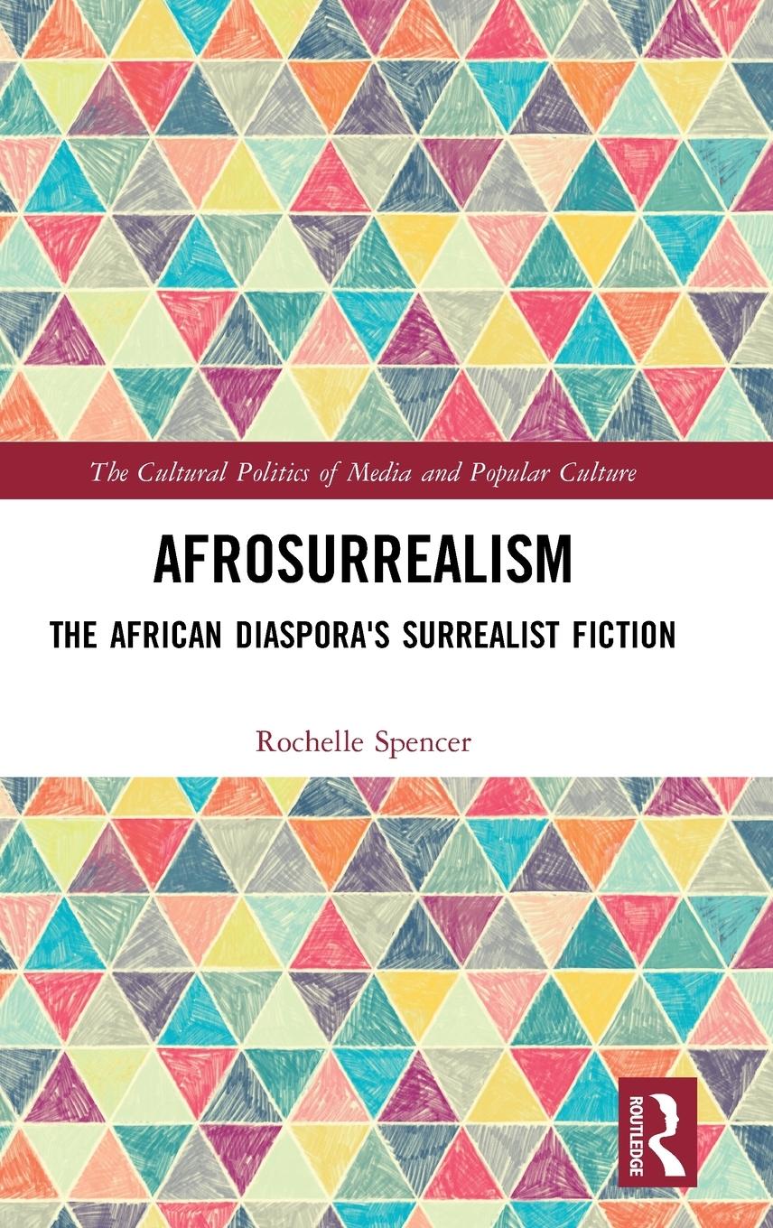 Cover: 9781138504059 | AfroSurrealism | The African Diaspora's Surrealist Fiction | Spencer