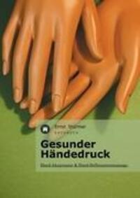 Cover: 9783842401938 | Gesunder Händedruck | Hand-Akupressur und Hand-Reflexzonenmassage