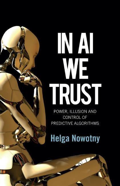 Cover: 9781509548811 | In AI We Trust | Power, Illusion and Control of Predictive Algorithms