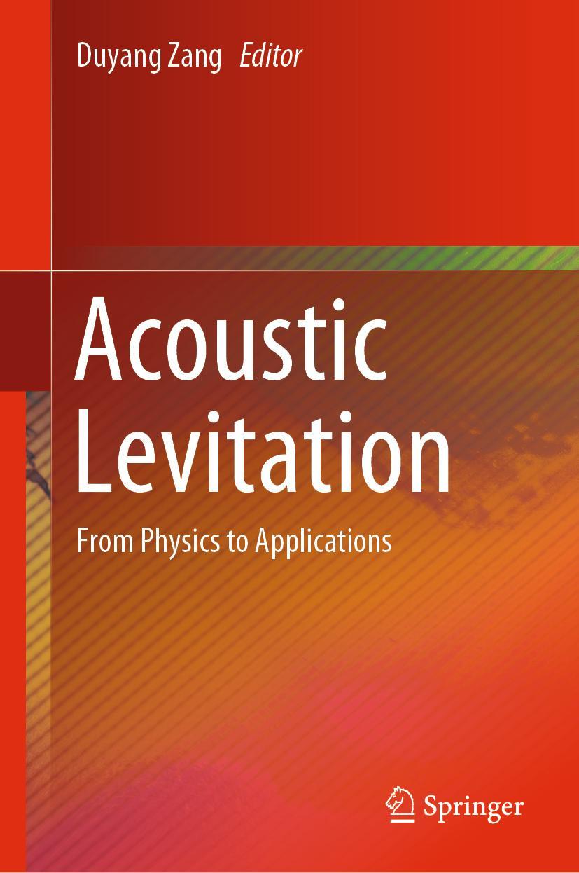 Cover: 9789813290648 | Acoustic Levitation | From Physics to Applications | Duyang Zang | xi