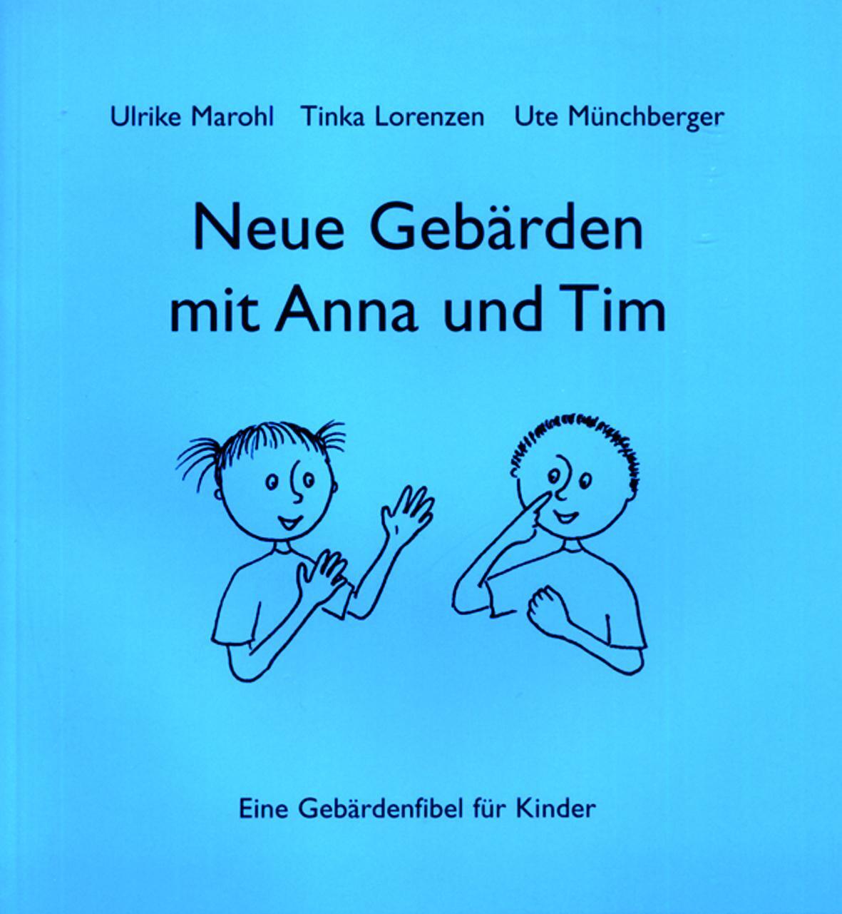 Cover: 9783860599464 | Neue Gebärden mit Anna und Tim | Eine Gebärdenfibel für Kinder | Buch