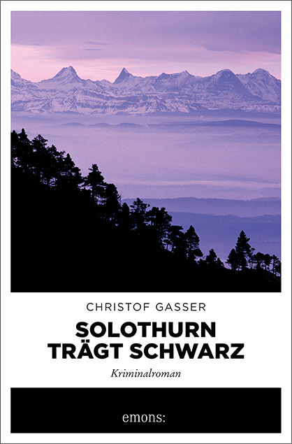 Cover: 9783954517831 | Solothurn trägt Schwarz | Christof Gasser | Taschenbuch | 2016