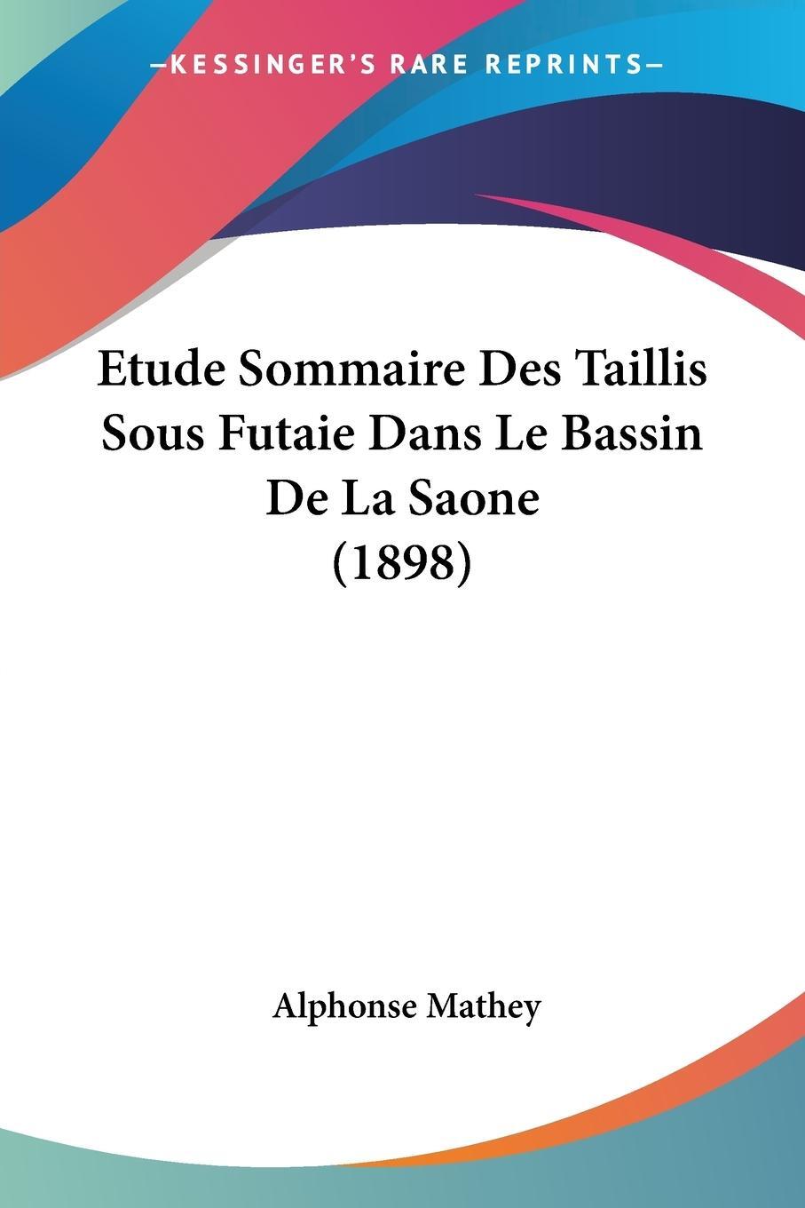 Cover: 9781120409423 | Etude Sommaire Des Taillis Sous Futaie Dans Le Bassin De La Saone...
