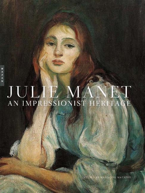 Cover: 9780300264098 | Julie Manet: An Impressionist Heritage | Marianne Mathieu | Buch