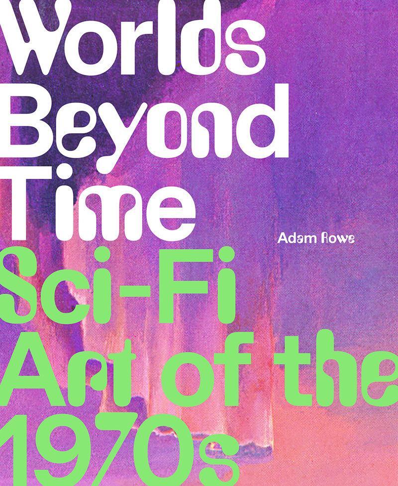Cover: 9781419748691 | Worlds Beyond Time | Sci-Fi Art of the 1970s | Adam Rowe | Buch | 2023