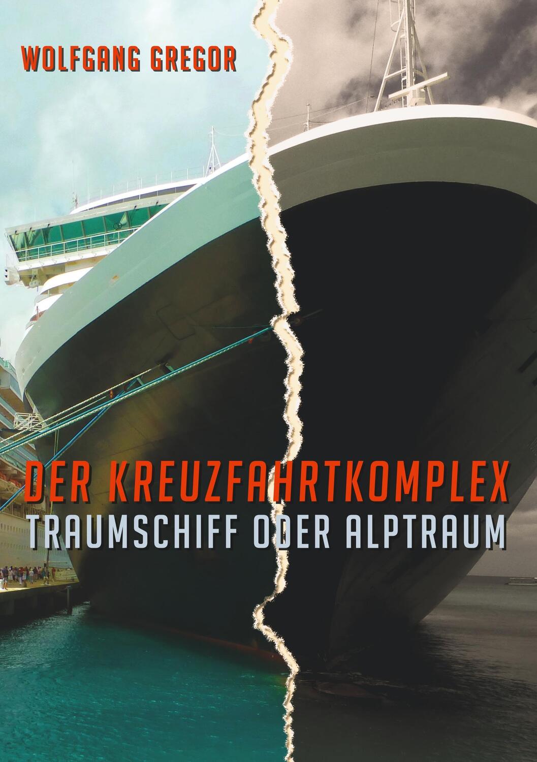 Cover: 9783734553738 | Der Kreuzfahrtkomplex | Traumschiff oder Alptraum | Wolfgang Gregor