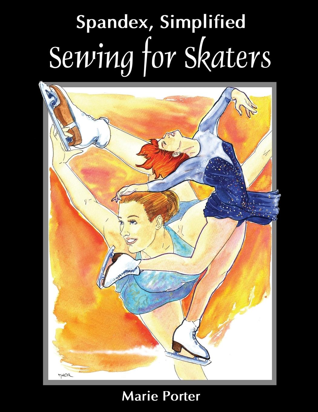 Cover: 9780985003623 | Spandex Simplified | Sewing for Skaters | Marie Porter | Taschenbuch