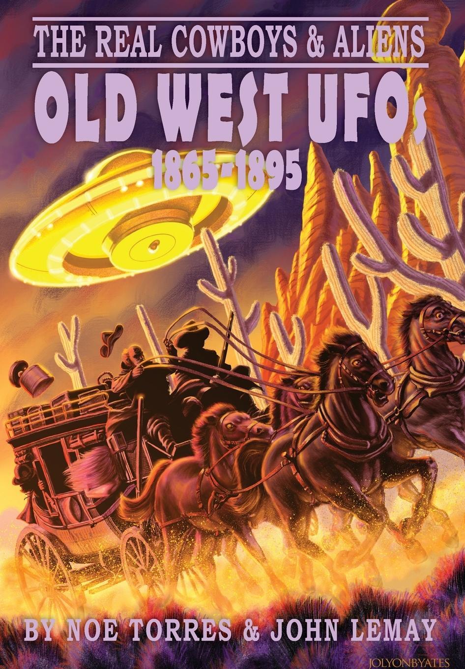 Cover: 9781734473001 | The Real Cowboys &amp; Aliens | Old West UFOs (1865-1895) | Noe Torres