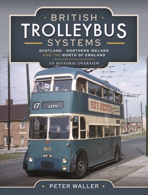Cover: 9781526770608 | British Trolleybus Systems - Yorkshire | An Historic Overview | Waller